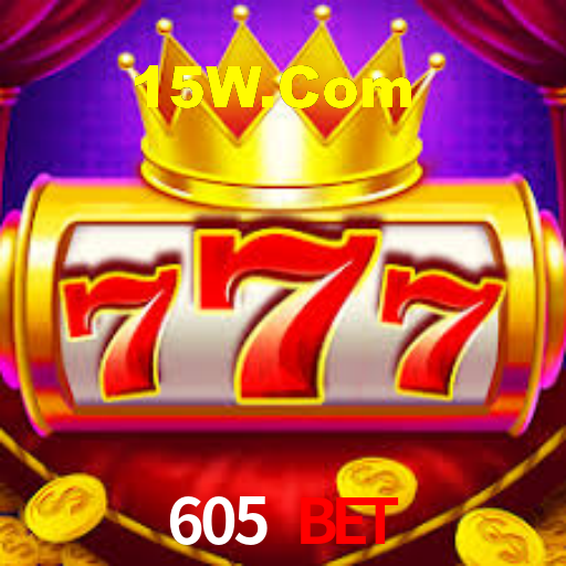 605 Bet